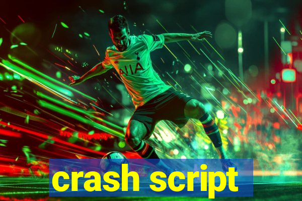 crash script